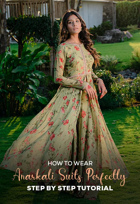 How to Wear Anarkali Suits Perfectly: A Step-By-Step Tutorial