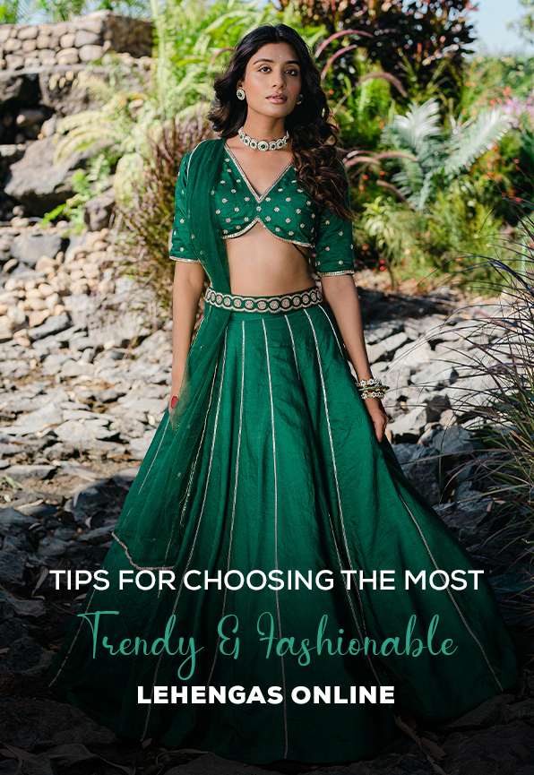 Tips for Choosing Trendy and Fashionable Lehengas Online