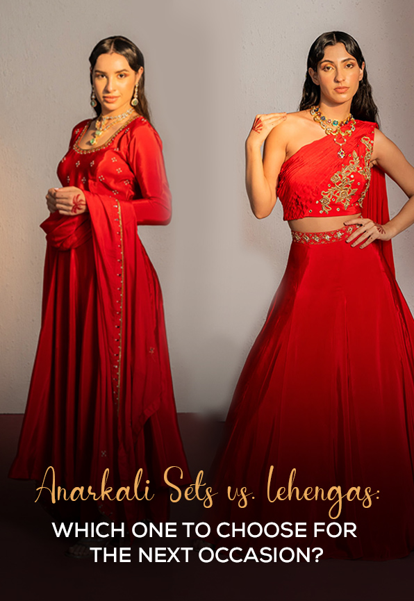 Anarkali Sets vs. Lehengas: Which One to Choose for the Next Occasion?